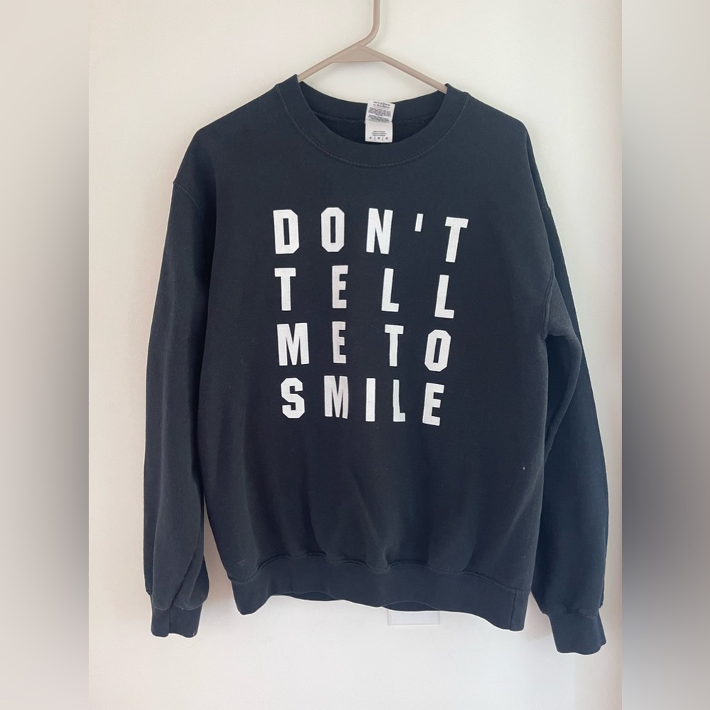 Don’t Tell Me To Smile black pull over
